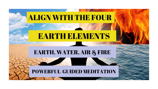 ALIGN WITH THE FOUR EARTH ELEMENTS