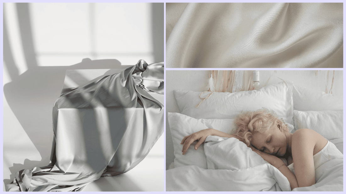 Silk cloth, silk beddings, and sleeping in silk.