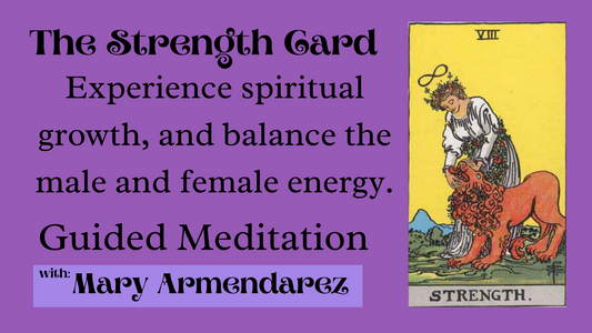 The Strength Tarot Card Symbolism and Guided Meditation